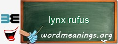 WordMeaning blackboard for lynx rufus